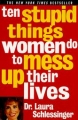 Ten Stupid Things Women Do To Mess Up Their Lives